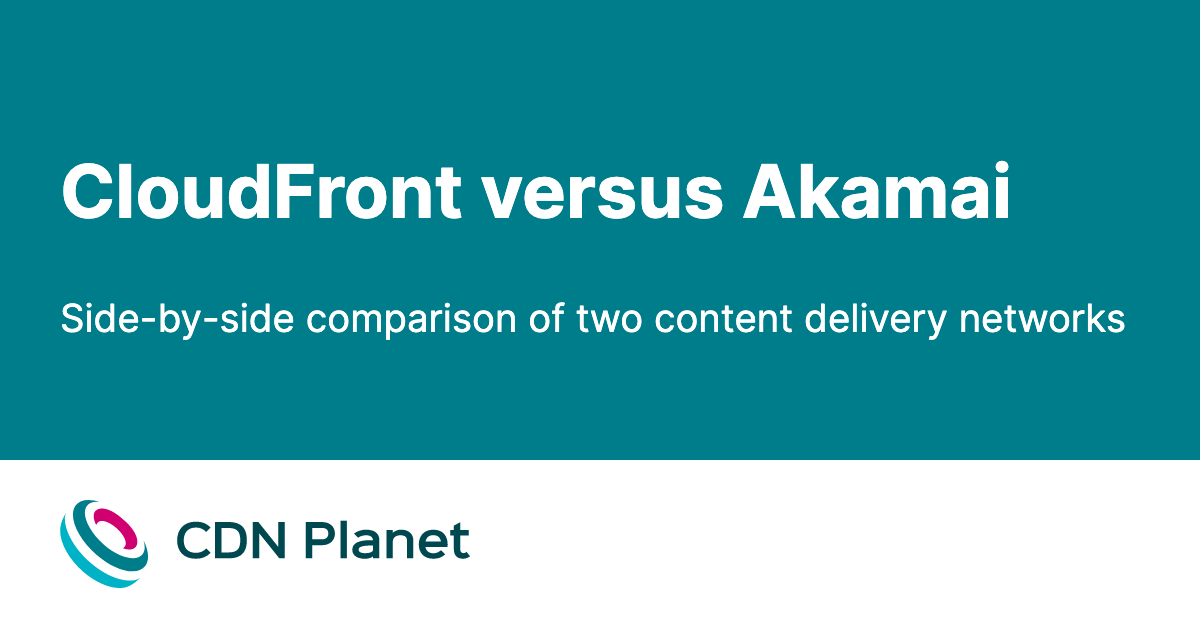 cloudfront-versus-akamai-cdn-planet